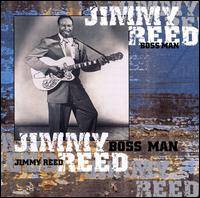 Jimmy Reed : Boss Man